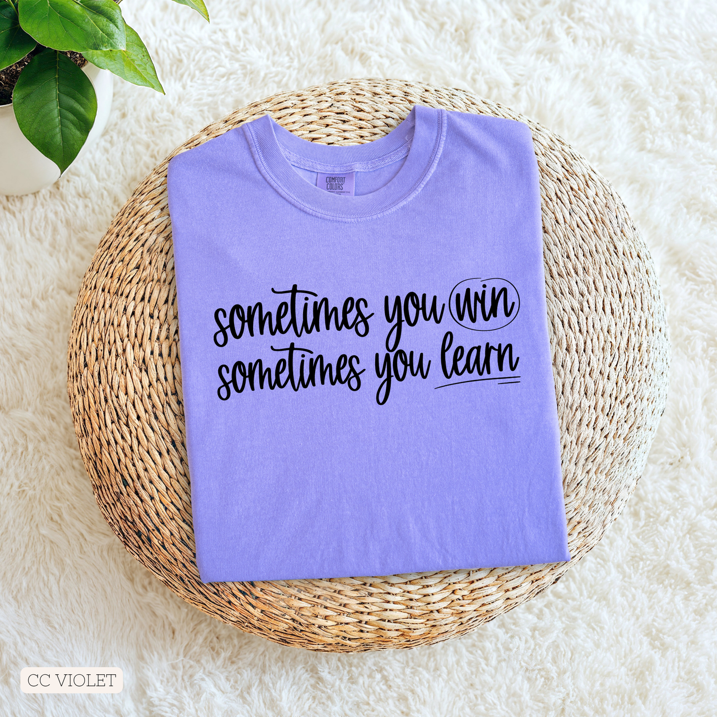 Sometimes You Win. Sometimes You Learn