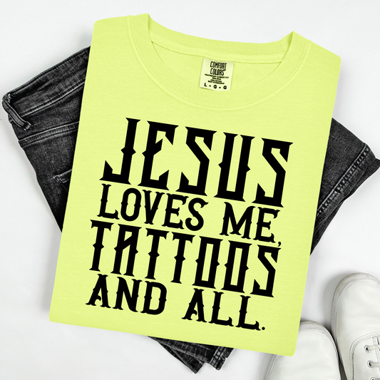 Jesus Loves Me Tattoos and All
