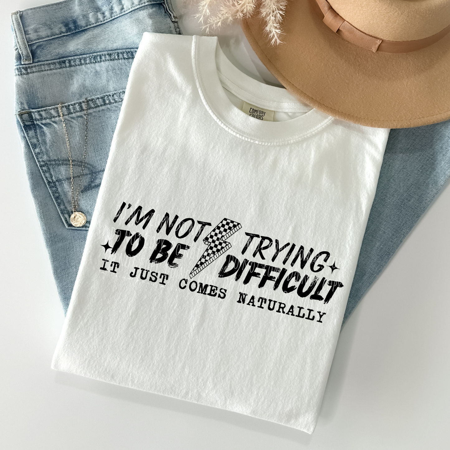 I'm Not Trying To Be Difficult