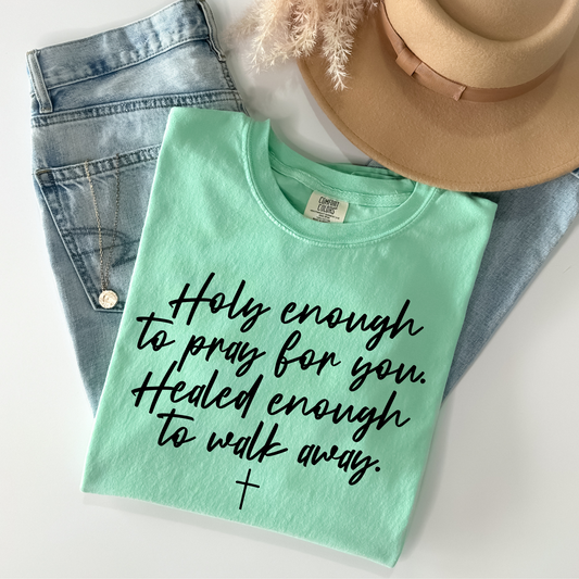 Holy Enough To Pray For You