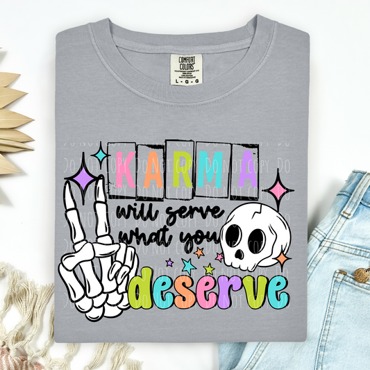 Karma WIll Serve What You Deserve