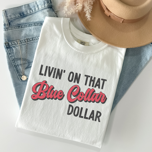 Livin On That Blue Collar Dollar