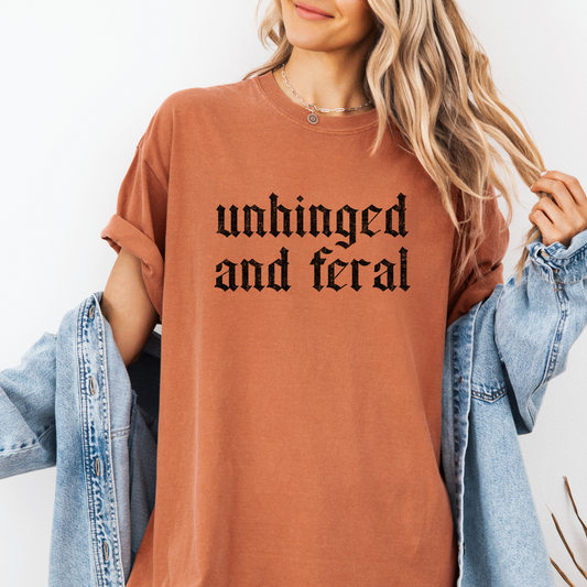 Unhinged and Feral