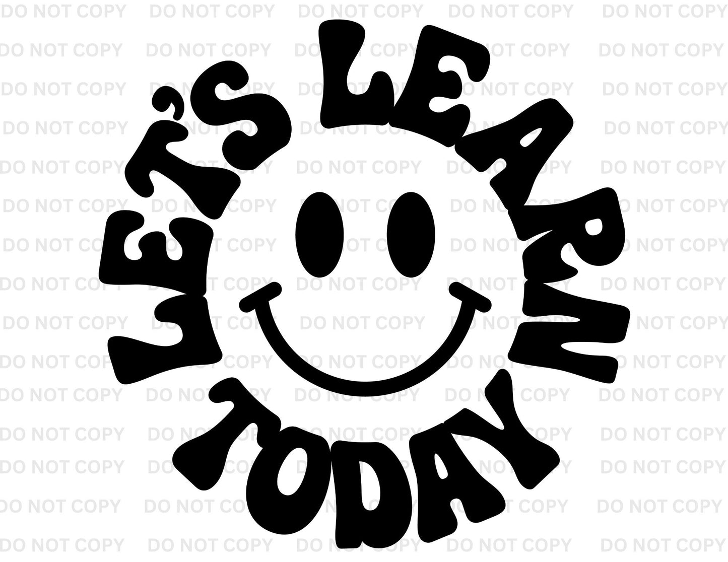 Let's Learn Today Smiley DTF Transfer