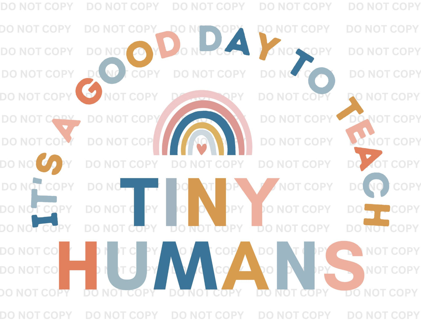 Good Day To Teach Tiny Humans DTF Transfer