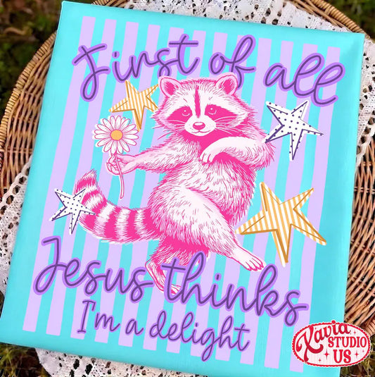 Jesus Thinks I'm A Delight