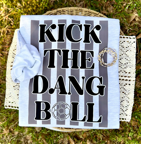Kick the Dang Ball