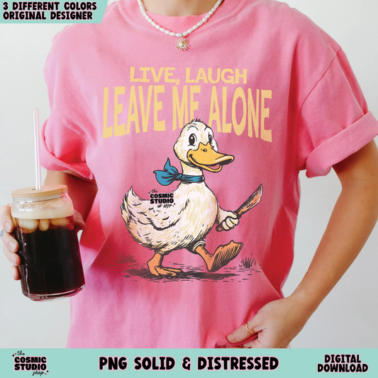 Live, Laugh, Leave Me Alone