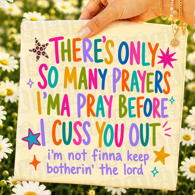 Only So Many Prayers Imma Pray