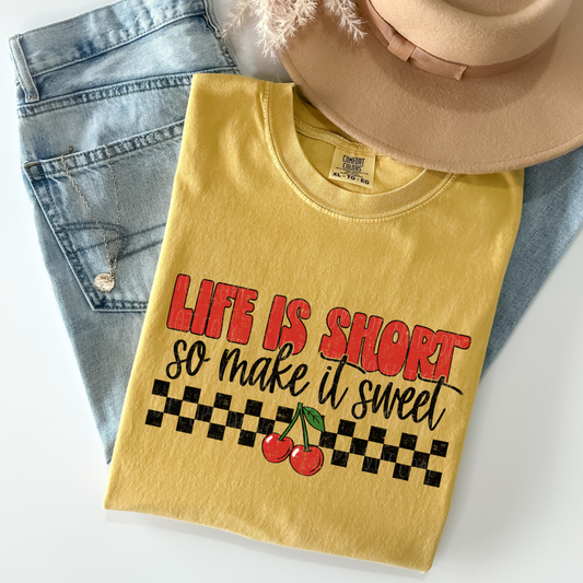 Life Is Short, Make It Sweet