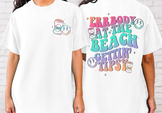 Errbody At The Beach Getting Tipsy (front and back)