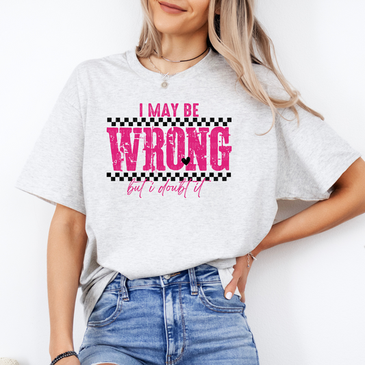 I May Be Wrong