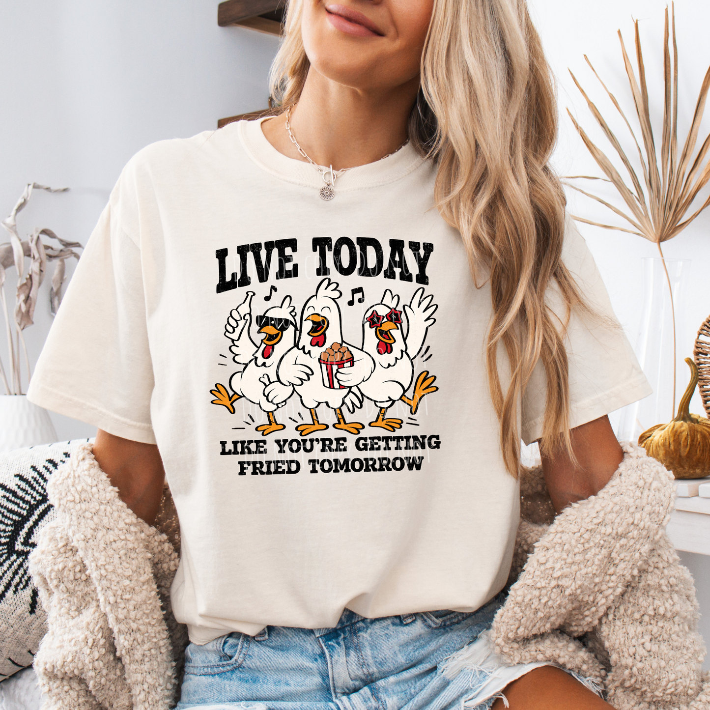 Live Today Like You Are Getting Fried
