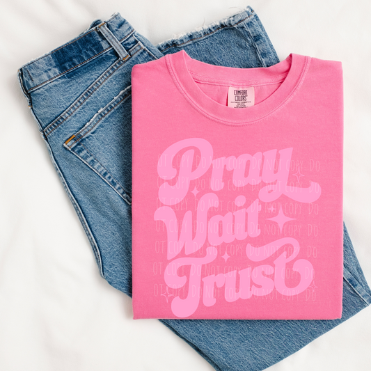 Pray Wait Trust (light pink)