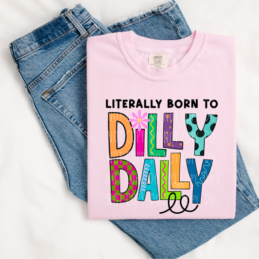 Born To Dilly Dally