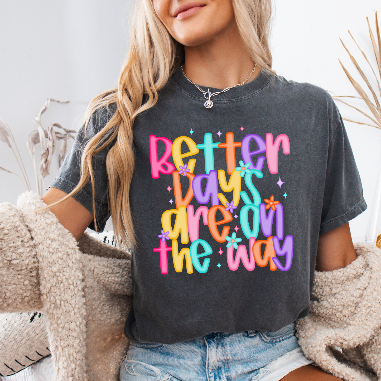 Better Days Are On The Way