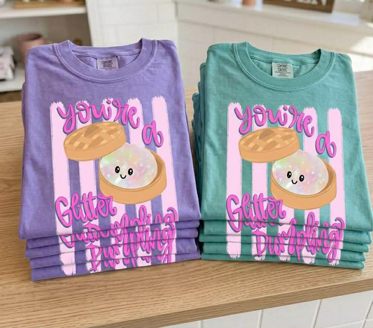 You're a Glitter Dumpling