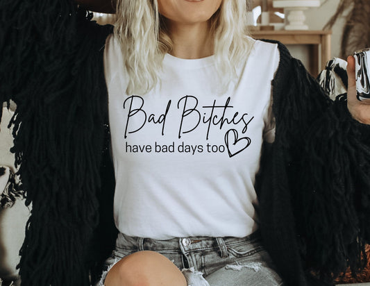 Bad Bitches Have Bad Days Too