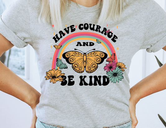 Have Courage & Be Kind DTF Transfer