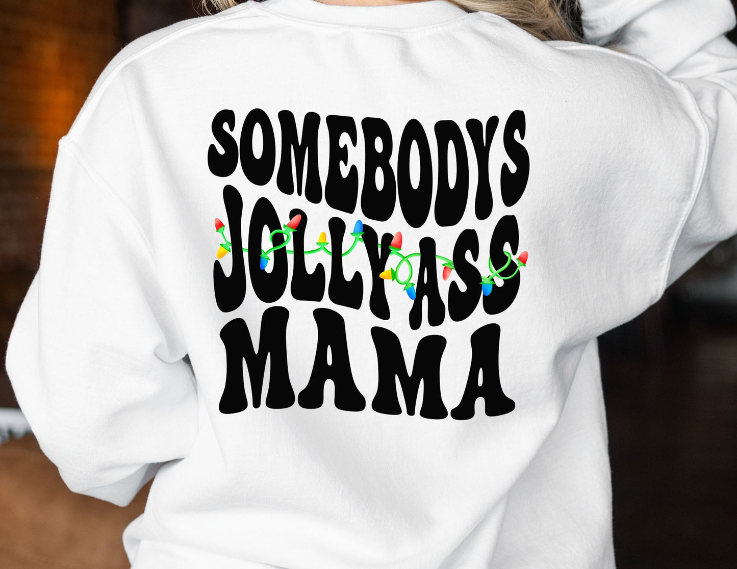 Somebody's Jolly Ass Mama DTF Transfer